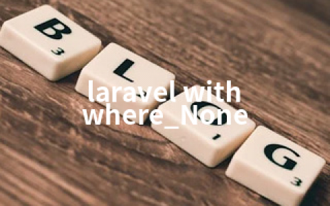 laravel with where_None